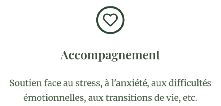 Soutien face au stress, à l'anxiété, aux difficultés émotionnelles, aux transitions de vie, etc.